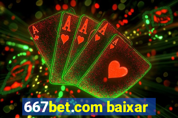 667bet.com baixar